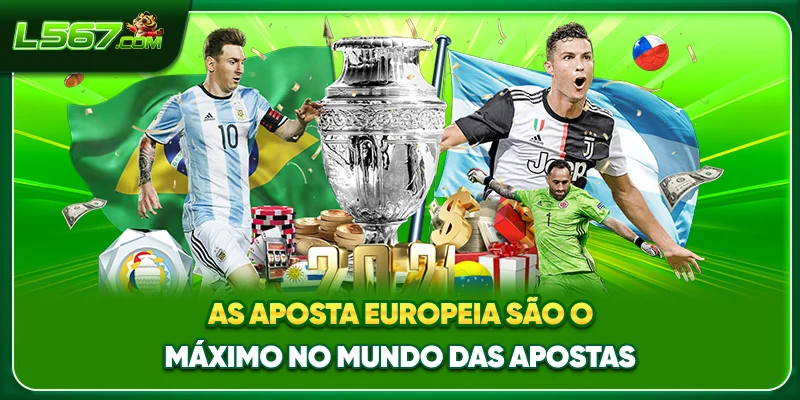 As aposta Europeia são o máximo no mundo das apostas