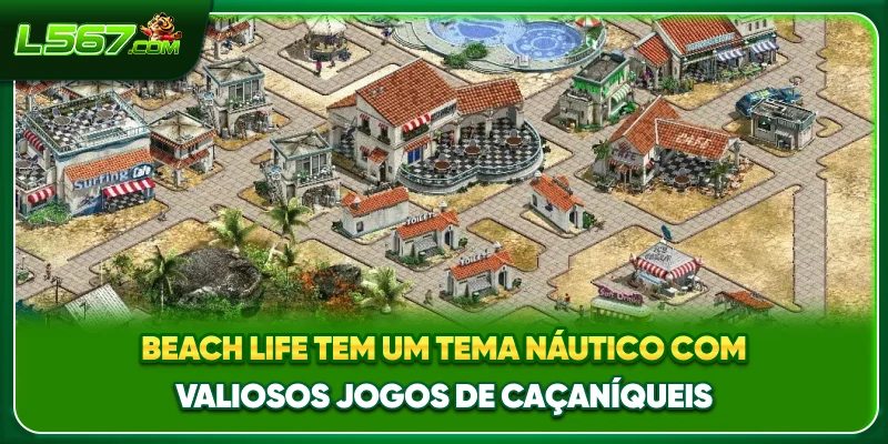 Beach Life tem um tema náutico com valiosos jogos de caça-níqueis