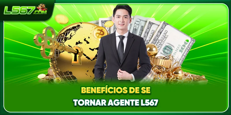 Benefícios de se tornar agente L567