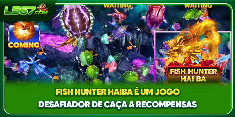 Fish Hunter Haiba é um jogo desafiador de caça a recompensas
