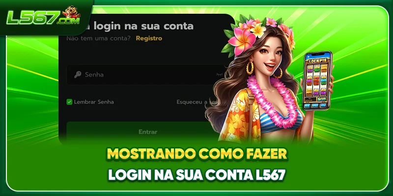 Mostrando como fazer login na sua conta L567