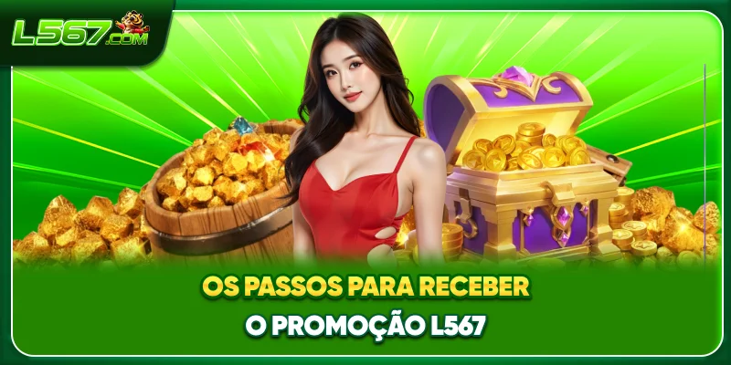 Os passos para receber o promoção L567