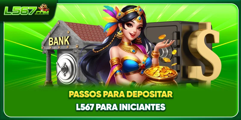 Passos para depositar L567 para iniciantes