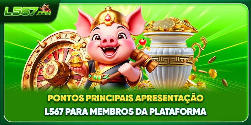 Pontos principais apresentação L567 para membros da plataforma