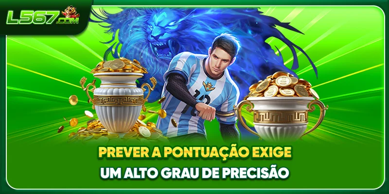 Prever a pontuação exige um alto grau de precisão